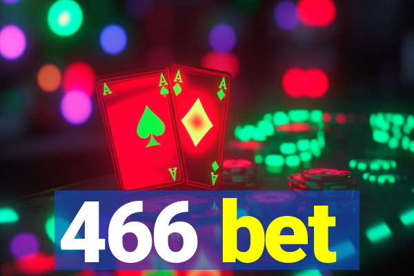 466 bet